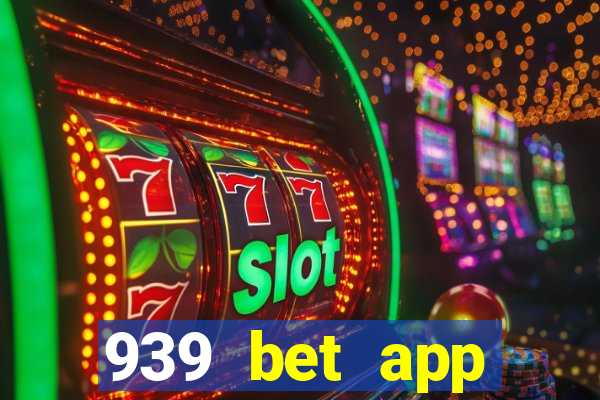 939 bet app download apk